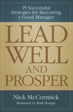LEAD WELL AND PROSPER: 15 SUCCESSFUL STRATEGIES FOR By Nick Mccormick **Mint**
