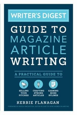 Writer's Digest Guide to Magazine Article Writing : A Practical G