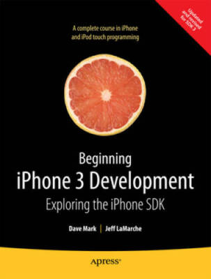 Beginning iPhone 3 Development: Exploring the iPhone SDK - Paperback - GOOD