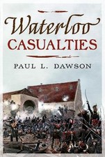 Waterloo Casualties - Paul L. Dawson (Hardback / Hard Cover)