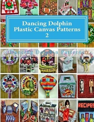 Dancing Dolphin Patterns Dancing Dolphin Plastic Canvas Patterns 2 (Paperback)