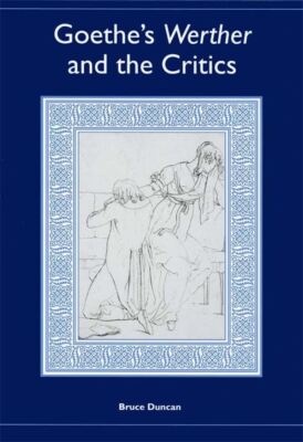 Goethes Werther and the Critics (0) (Literary Criticism in (New)