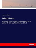 Indian Wisdom Monier Williams Taschenbuch 596 S. Englisch 2018 hansebooks