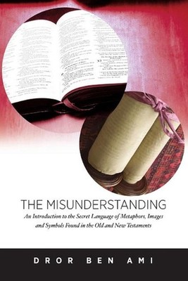 The Misunderstanding: An Introduction to Metaphors, Images and Symbols in the Ol