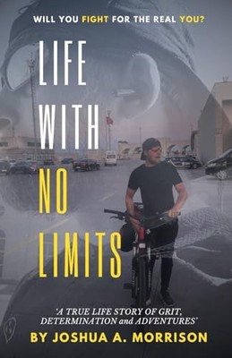 Life With No Limits, Morrison, Joshua Arrian