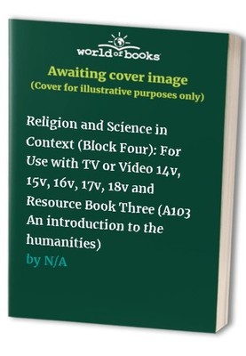 Religion and Science in Context (Block Four): For Us...