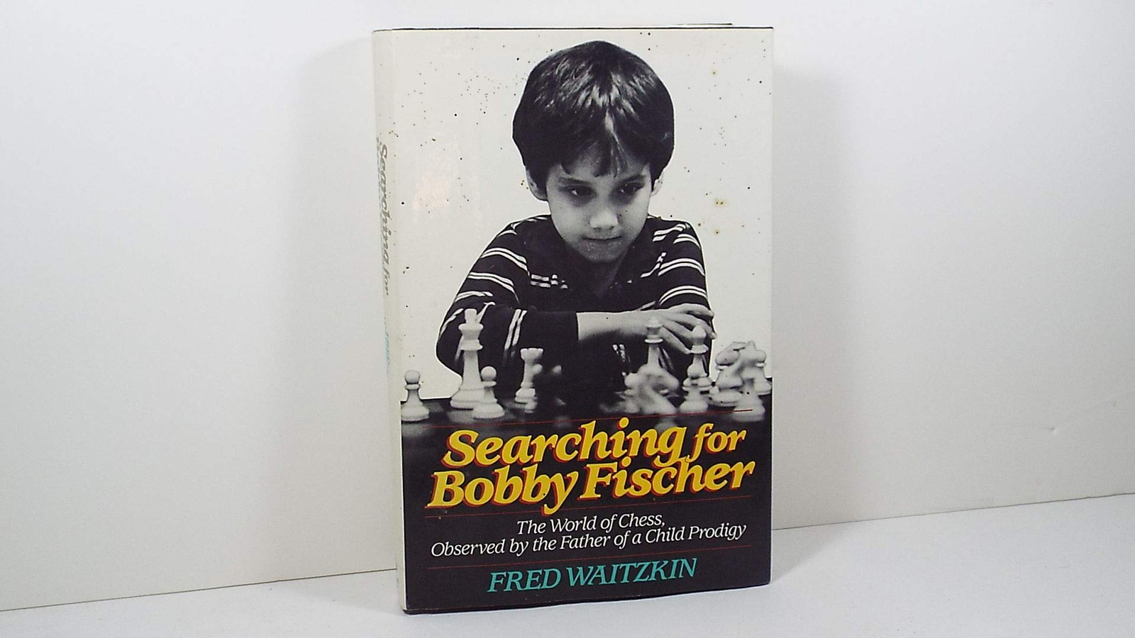 Searching for Bobby Fischer: The Father of a Prodigy Observes the World of C...