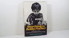 Searching for Bobby Fischer: The Father of a Prodigy Observes the World of C...
