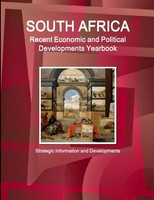 South Africa Recent Economic And Political Developments Yearbook - Strategic...