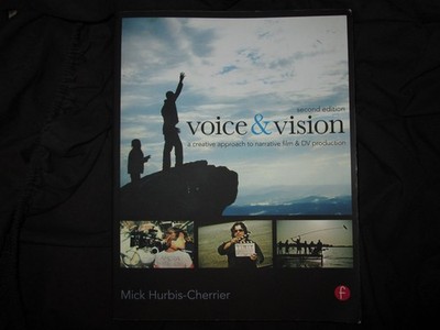 Voice & Vision: A Creative Approach to Narrative Filmmaking - paperback Hurb...