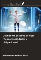 GestióN De Ensayos ClíNicos (Responsabilidades Y Obligaciones) Mohammad Nadeem K