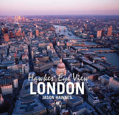 Hawke's Eye View: London by Jason Hawkes (Hardcover, 2007)