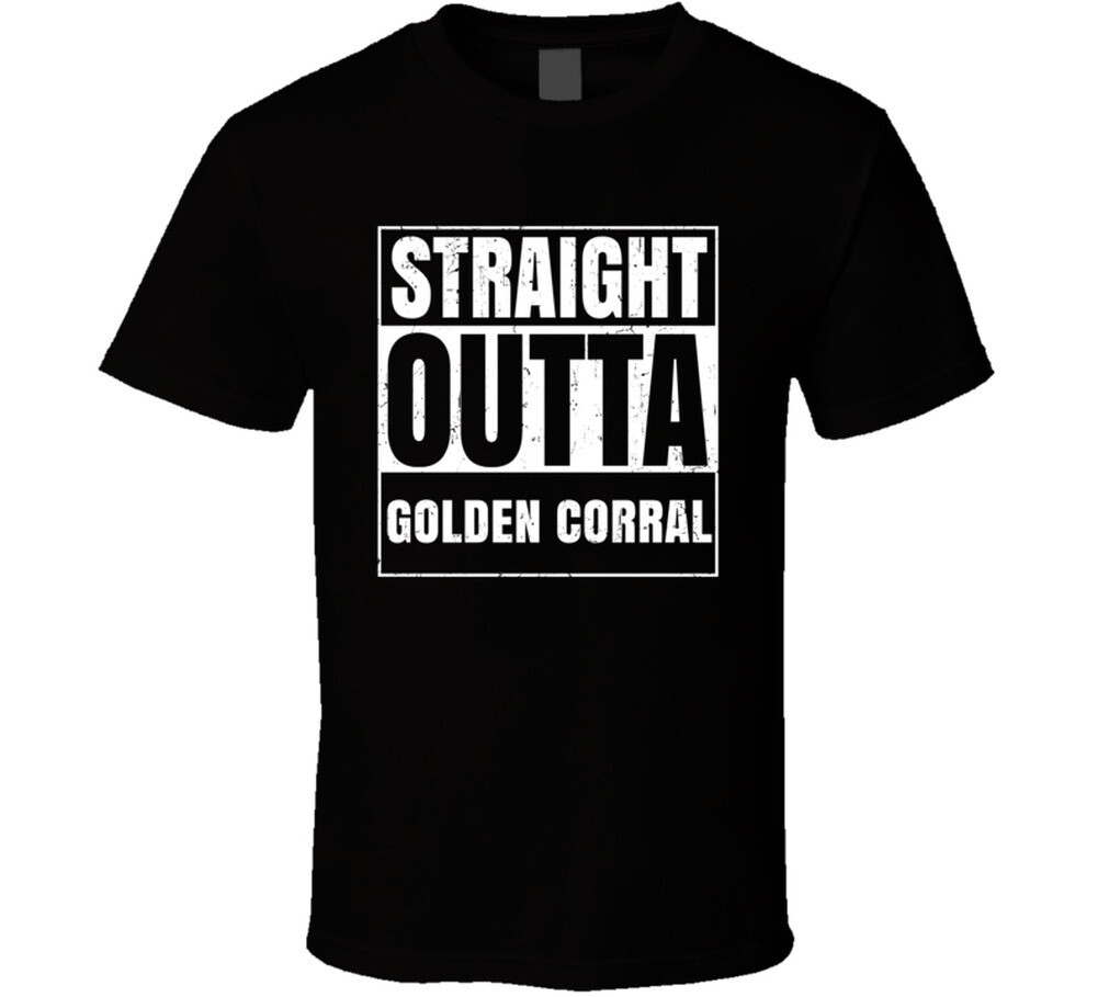 Straight Outta Golden Corral Restaurant Fast Food Chain Eatery Compton Parody T 