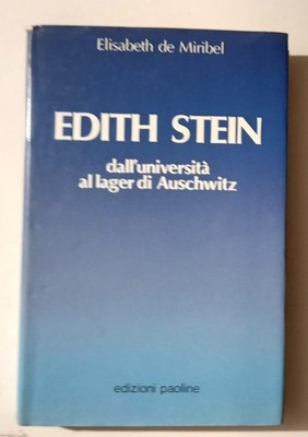 EDITH STEIN dall'università al lager di Auschwitz di E. De Miribel- Paoline 1987