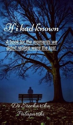 If I had known: A book for the moments we didn't realise were the last by Dr Sre