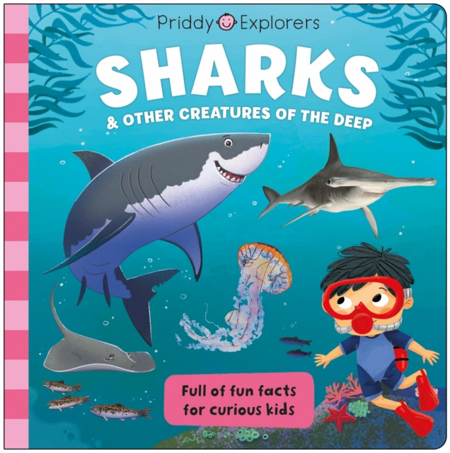 Priddy Explorers Sharks by Priddy Books (Board book)