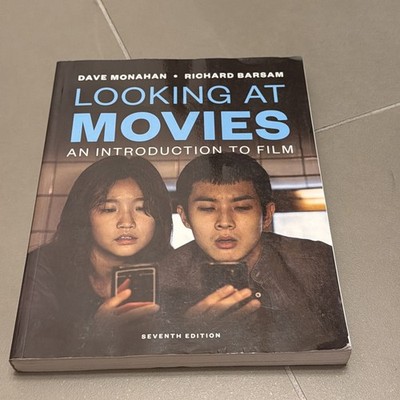 Looking at Movies : An Introduction to Film Richard, Monahan, Dave. 7th edition 