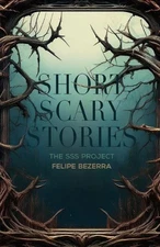 Project SSS: Project Short Scary Stories by Felipe Bezerra Paperback Book