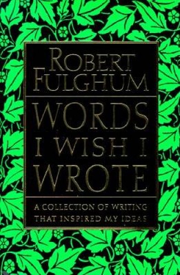 Words I Wish I Wrote: A Collection of Writing That Inspired My Ideas - VERY GOOD