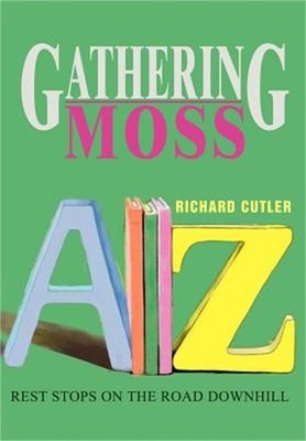 Gathering Moss: Rest Stops on the Road Downhill (Hardback or Cased Book)