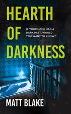 Hearth of Darkness by Matt Blake (Hardback Book)