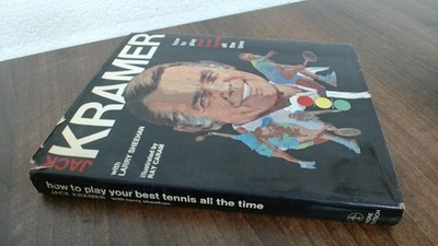 			How to Play Your Best Tennis All the Time, Kramer, Jack, Andre De		
