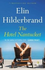 The Hotel Nantucket - Hardcover By Hilderbrand, Elin - GOOD