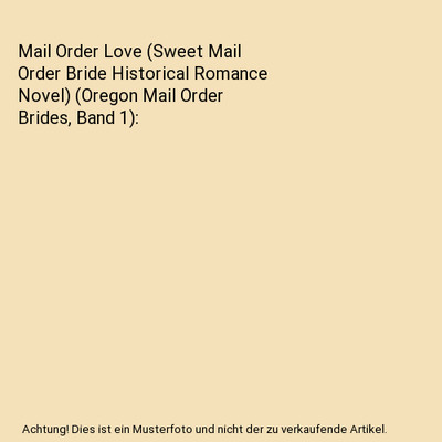Mail Order Love [Sweet Mail Order Bride Historical Romance Novel] 