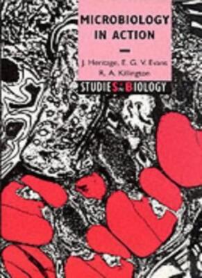 Microbiology in Action (Studies in Biology) By J. Heritage,E.G.V