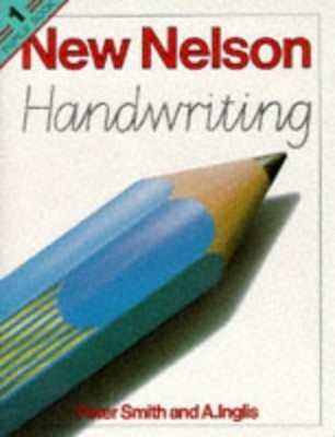 New Nelson Handwriting: Pupils' Book 1: ..., Inglis, A.