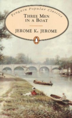 Three Men in a Boat: To Say Nothing of the Dog! (Penguin Popular
