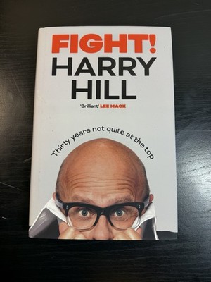 Fight! : Thirty Years Not Quite at the Top by Harry Hill (2022, Hardcover)