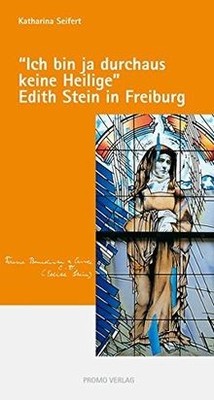 Ich bin ja durchaus keine Heilige: Edith Stein in F... | Buch | Zustand sehr gut