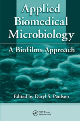 Applied Biomedical Microbiology : A Biofilms Approach, Paperback by Paulson, ...