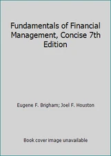 Fundamentals of Financial Management, Concise 7th Edition