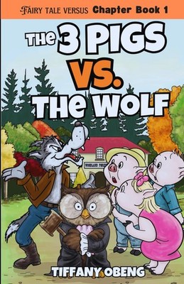 The Three Pigs vs. The Wolf: Fairy Tales with a Legal Twist (Fairy Tale Versus C