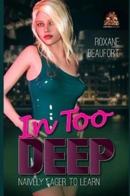 Roxane Beaufort In Too Deep (Paperback) (UK IMPORT)