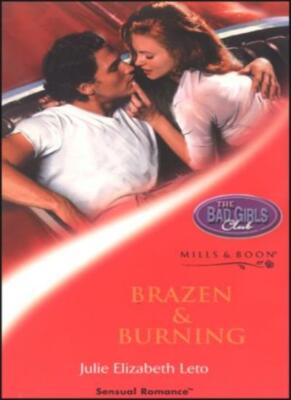 BRAZEN AND BURNING (SENSUAL ROMANCE S.) By JULIE ELIZABETH LETO | eBay