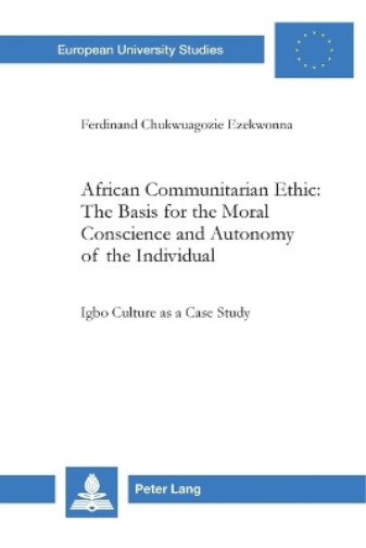 Ferdinand Chukw African Communitarian Ethic: The Basis For The Mor