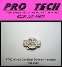 PTMC 33 Holley Dominator Carb Metal Cast 1:25 Scale LBR Model Parts PRO TECH