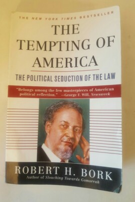 The Tempting Of America By Robert H. Bork