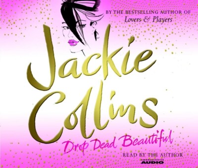 DROP DEAD BEAUTIFUL by Jackie Collins - CD Audio *NEW & SEALED*