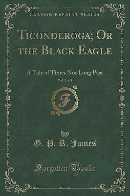 Ticonderoga oder der schwarze Adler, Band 2 von 3 A Tale