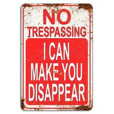 No Trespassing I Can Make You Disappear Rustic Funny Sign for Property