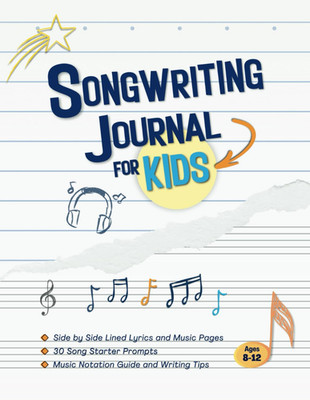 Songwriting Journal for Kids: Music and Lyrics Notebook with Music Notation Guid