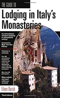 The Guide to Lodging in Italy's Monasteries : Inexpensive Accommo