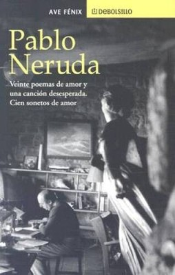 Veinte poemas de amor y una cancion desesperada. Cien sonetos de amor. (D - GOOD
