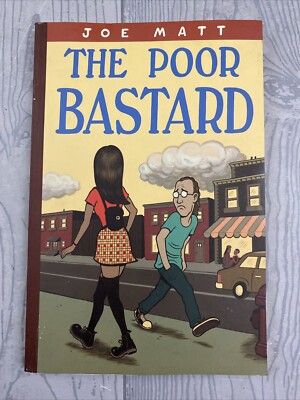 Joe Matt The Poor Bastard 1st ed printing softcover Paperback graphic novel 1997