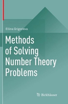 Methods of Solving Number Theory Problems by Ellina Grigorieva (English) Paperba