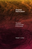 Disaster Nationalism | Tsunami And Civil War In Sri Lanka | Vivian Y. Choi